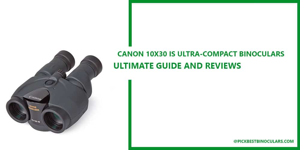 Canon-10x30-Is-Ultra-compact-Binoculars