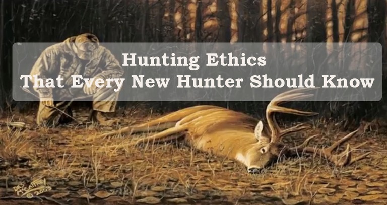 7 Hunting Ethics That Every New Hunter Should Know